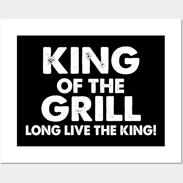 King Of The Grill Long Live The King Wall Art by jerranne